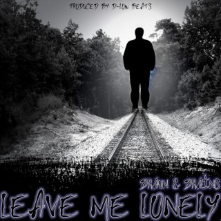 LEAVE ME LONELY