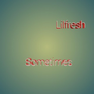 Sometimes