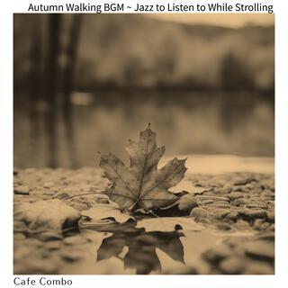 Autumn Walking Bgm ~ Jazz to Listen to While Strolling