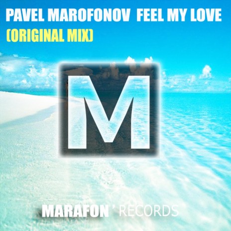 Feel My Love (Original Mix)