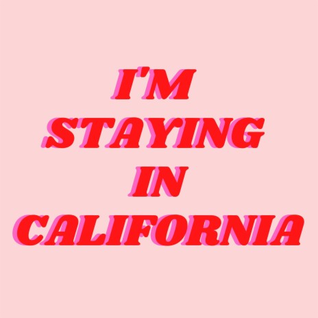 Staying In California | Boomplay Music