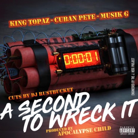 A Second To Wreck It ft. Musik G, King Topaz, DJ Rustbucket & Apocalypse Child | Boomplay Music