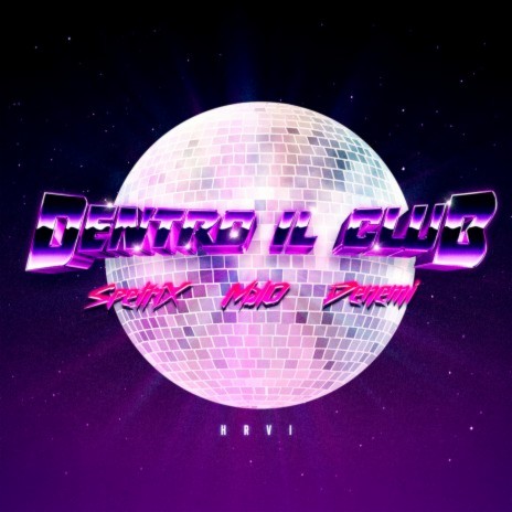 Dentro il Club ft. HRVI, SPETRIX & DENEMI | Boomplay Music