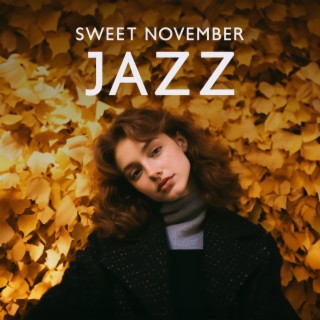 Sweet November Jazz: Smooth Jazz and Relaxing Bossa Nova