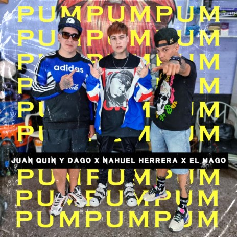 Pumpumpum ft. El mago & juan Quin y dago | Boomplay Music