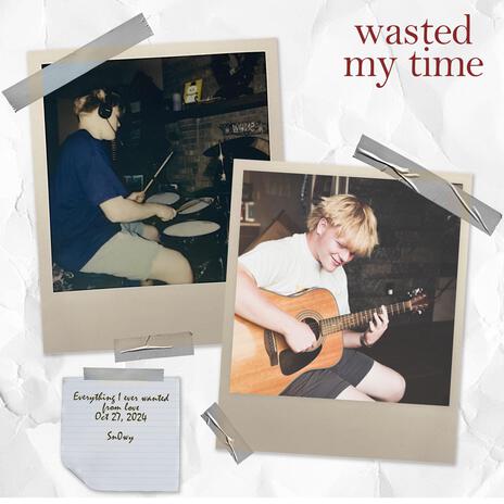 wasted my time | Boomplay Music