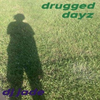 Play drugged dayz by DJ JADE on  Music