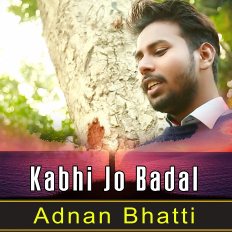 Kabhi Jo Badal | Boomplay Music