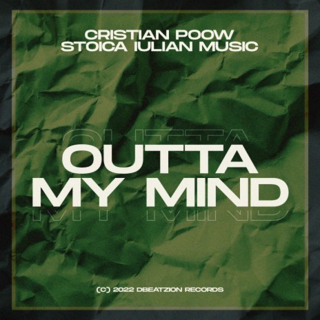 Outta My Mind ft. Stoica Iulian Music | Boomplay Music