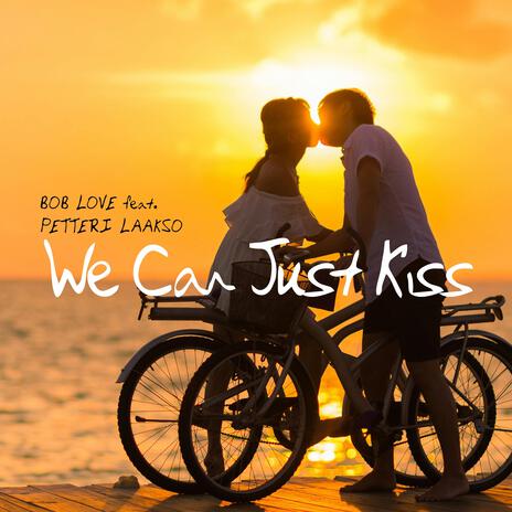 We Can Just Kiss ft. Petteri Laakso | Boomplay Music