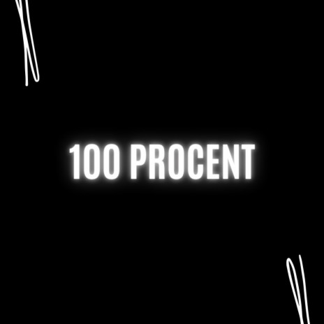 100 Procent | Boomplay Music