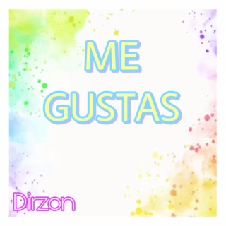 Me Gustas