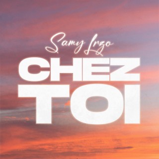 Chez toi lyrics | Boomplay Music