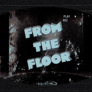 From the Floor lyrics | Boomplay Music