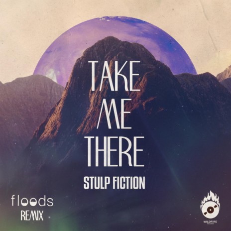 Take Me There ((Floods Remix)) ft. Floods | Boomplay Music