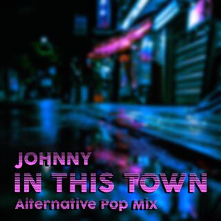 In This Town Alternative Pop Mix