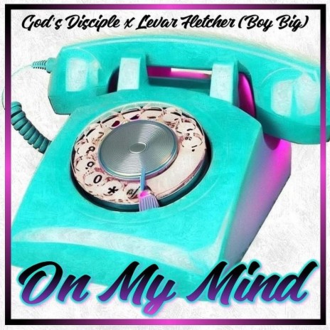 On My Mind ft. Levar Fletcher | Boomplay Music