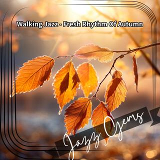 Walking Jazz-Fresh Rhythm of Autumn