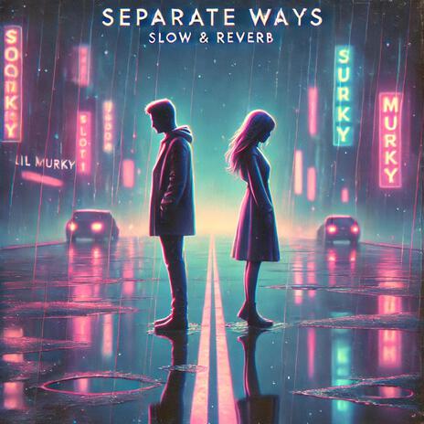 Separate Ways (Slow & Reverb) | Boomplay Music