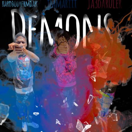 Demons ft. Ja3daruler & Hardbodyfrmdak