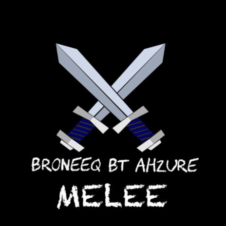 Melee ft. Broneeq & BT Ahzure