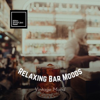 Relaxing Bar Moods - Vintage Mood