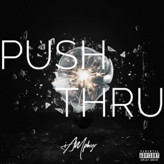 PUSH THRU (Radio Edit) lyrics | Boomplay Music