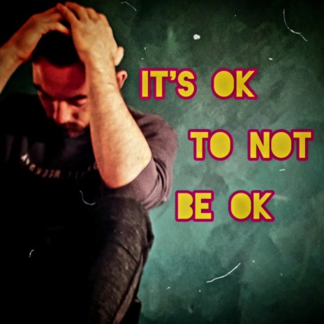 It's Ok To Not Be Ok | Boomplay Music