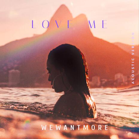 LOVE ME (Acoustic Version) | Boomplay Music