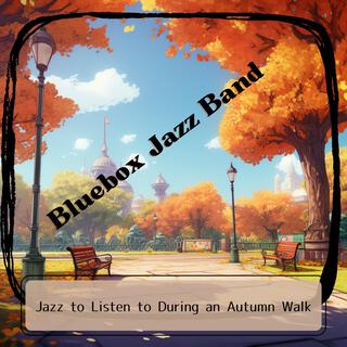 Jazz to Listen to During an Autumn Walk