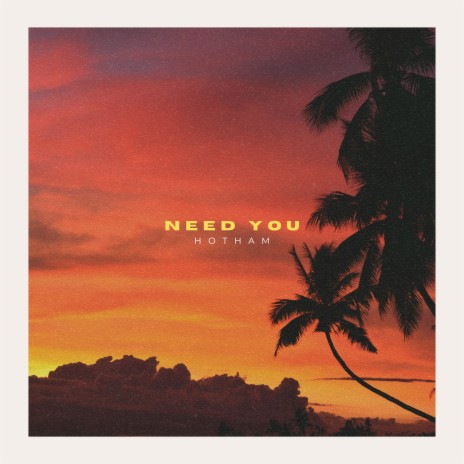 Need You | Boomplay Music