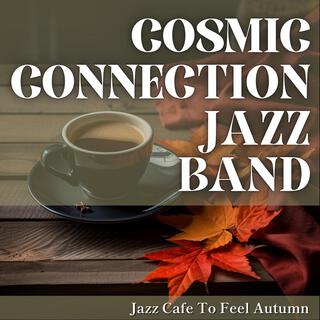 Jazz Cafe to Feel Autumn