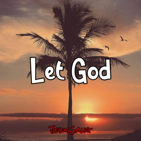 Let God | Boomplay Music