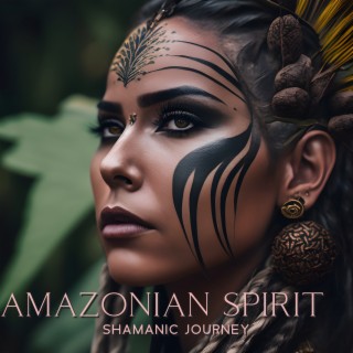 Amazonian Spirit: Shamanic Journey with Deep Joungle Healing Sounds for Meditation