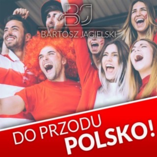 Do przodu Polsko!