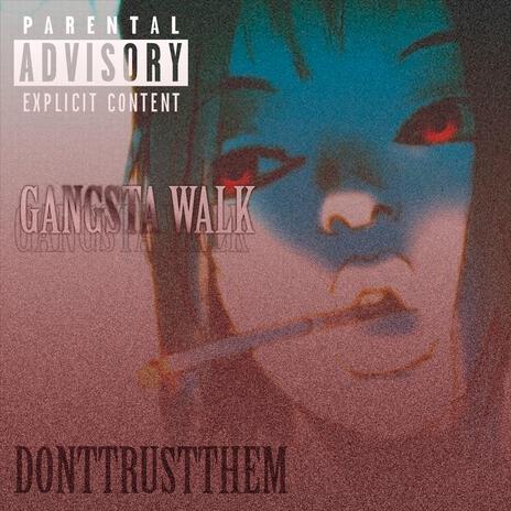 Gangsta Walk | Boomplay Music