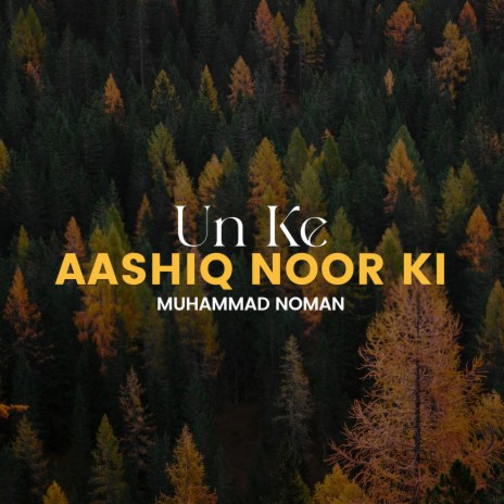 Un Ke Aashiq Noor Ki | Boomplay Music