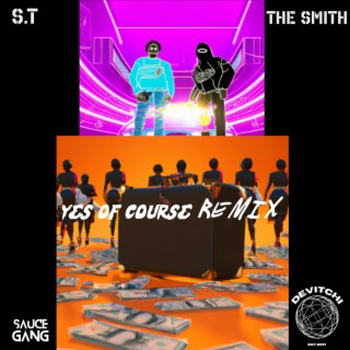 Yes of Course (Remix) ft. S.T lyrics | Boomplay Music