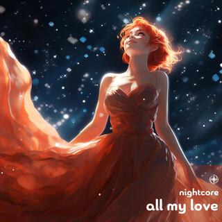 All My Love (Nightcore)