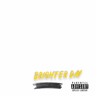 Brighter Day lyrics | Boomplay Music