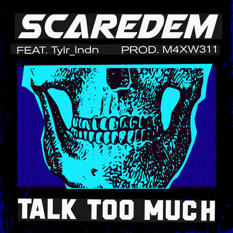 TALK TO MUCH ft. DIRTY DAPZ & M4XW311 | Boomplay Music