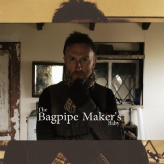 The Bagpipe Makers Baby (Original Soundtrack)