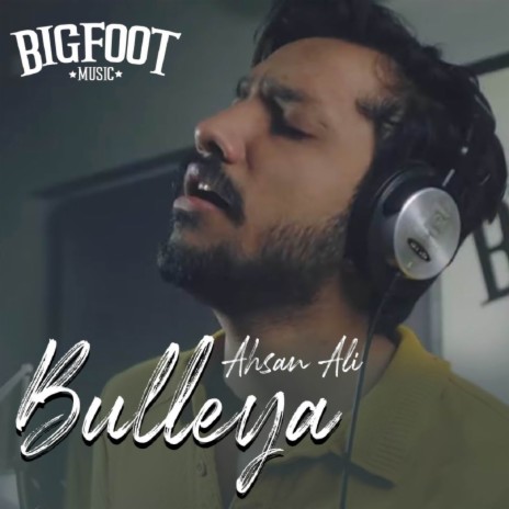 Bulleya ft. Ahsan Ali | Boomplay Music