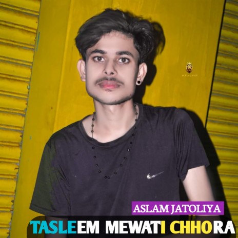 Tasleem Mewati Chhora | Boomplay Music