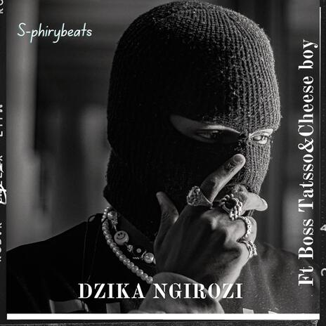 Dzika Ngirozi ft. Cheese boy&Boss Tasso | Boomplay Music