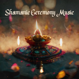 Shamanic Ceremony Music