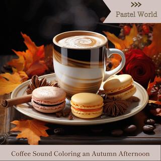 Coffee Sound Coloring an Autumn Afternoon