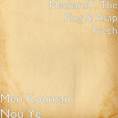 Men Kouman Nou Ye ft. The Plug & ASAP Fresh | Boomplay Music