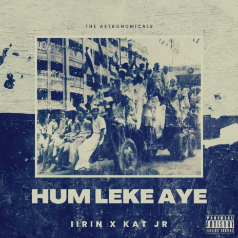 HUM LEKE AYE ft. Kat Jr | Boomplay Music