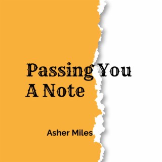 Passing You A Note
